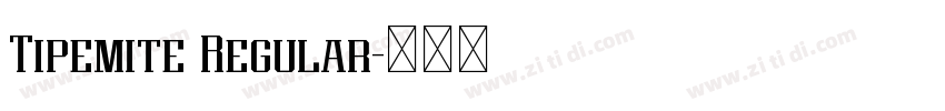 Tipemite Regular字体转换 Tipemite Regular字体转换